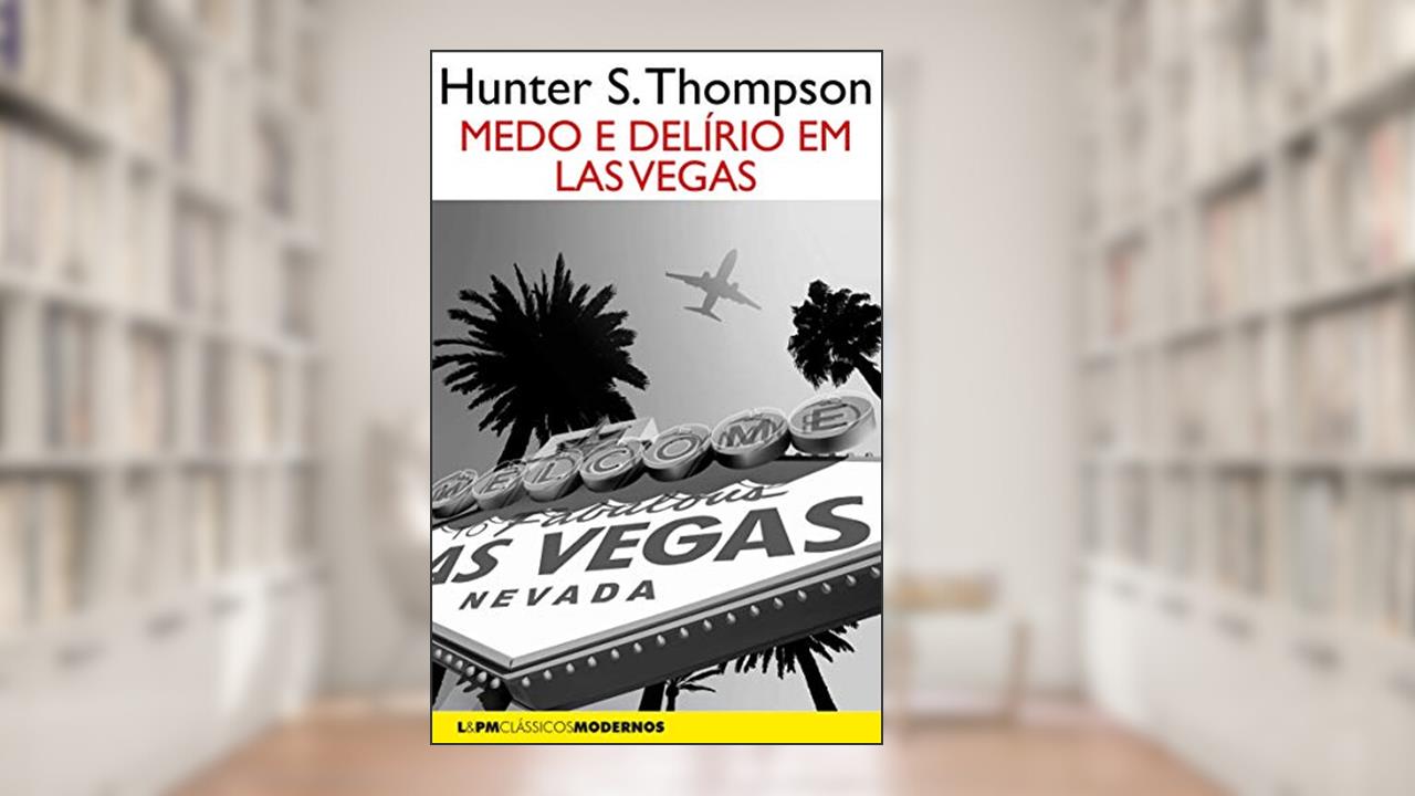 Capa de Medo e Delírio em Las Vegas, do autor Hunter S. Thompson