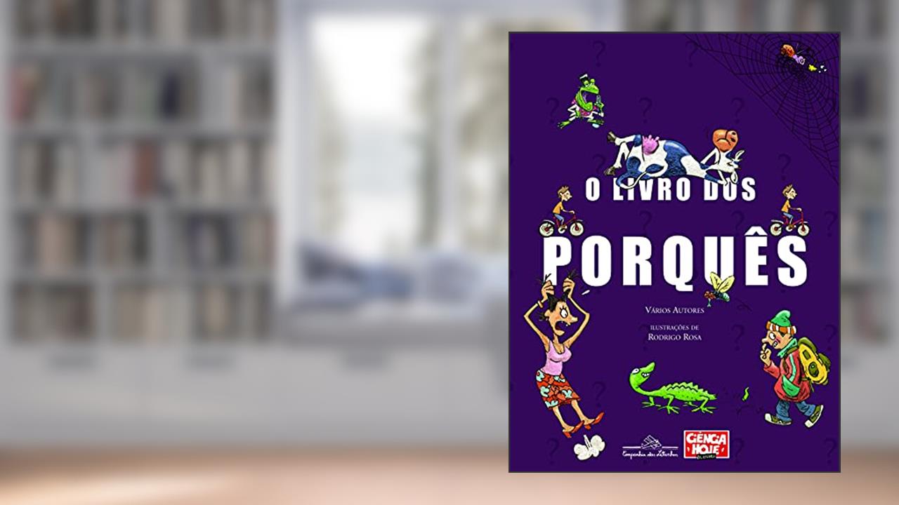 Capa de O livro dos porquês, do autor Ciência Hoje das Crianças