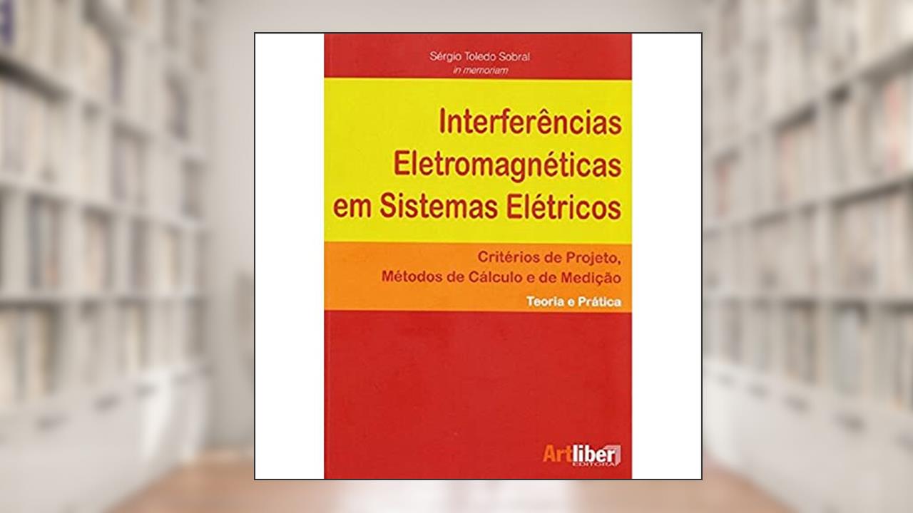 Capa de Interferências Eletromagnéticas em Sistemas Elétricos, do autor Sergio Toledo Sobral