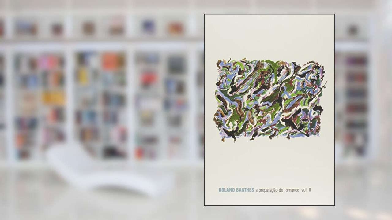 Capa de A Preparação do Romance - Volume 2, do autor Roland Barthes