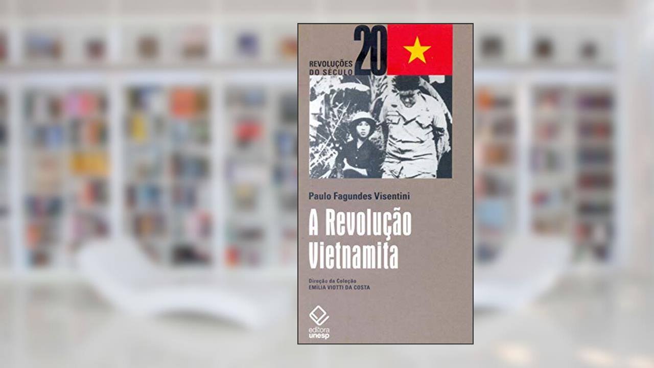 Capa de A Revolução Vietnamita: Da libertação nacional ao socialismo, do autor Paulo Fagundes Visentini