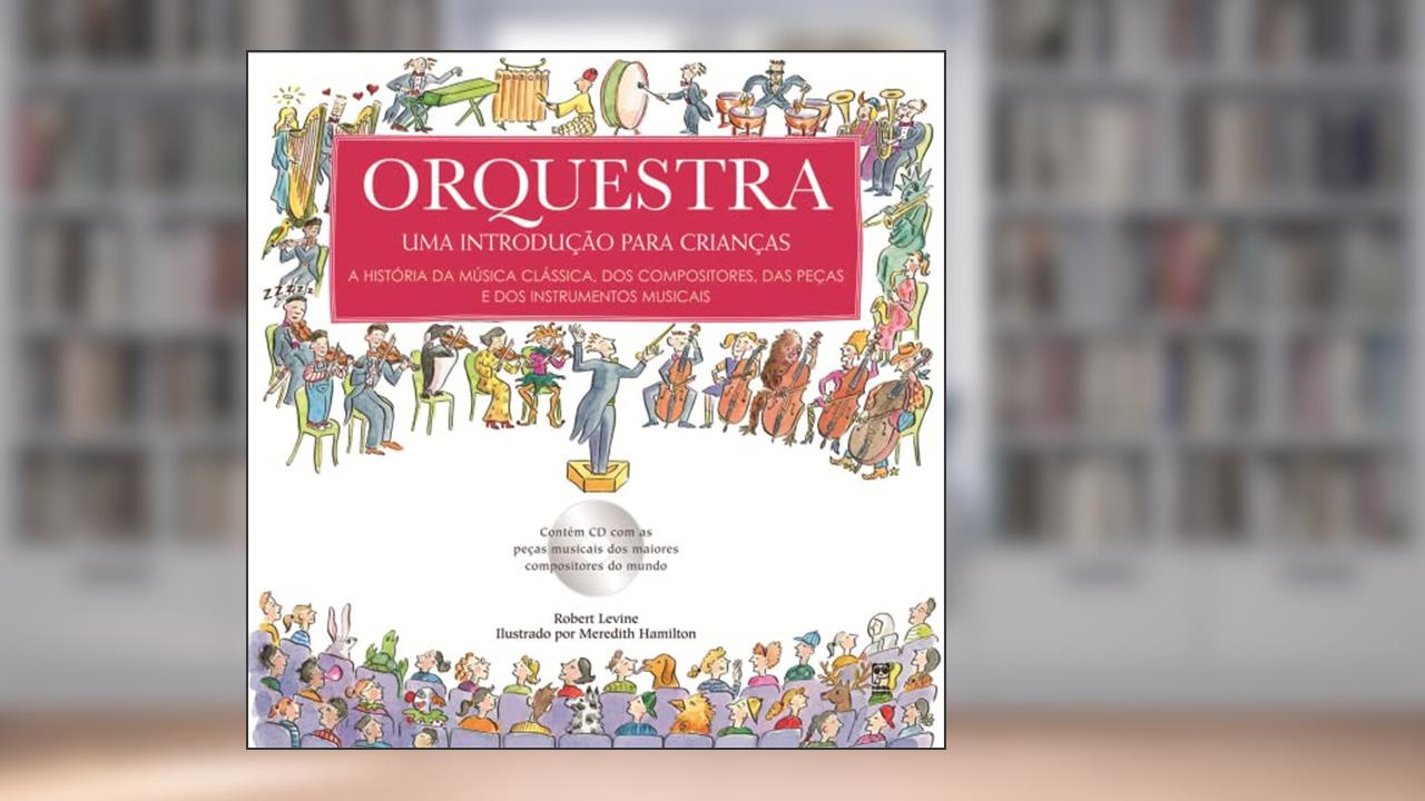 Capa de Orquestra: Uma introdução para crianças, do autor Robert Levine; Meredith Hamilton