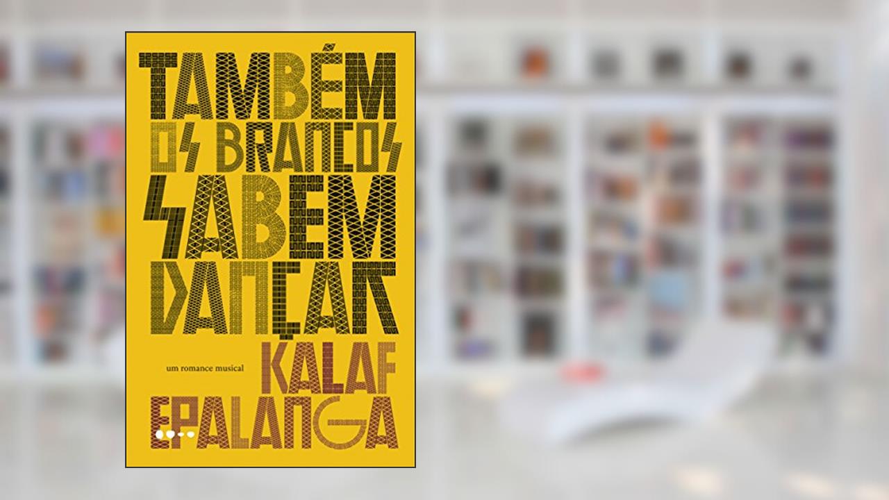 Capa de Também os brancos sabem dançar, do autor Kalaf Epalanga