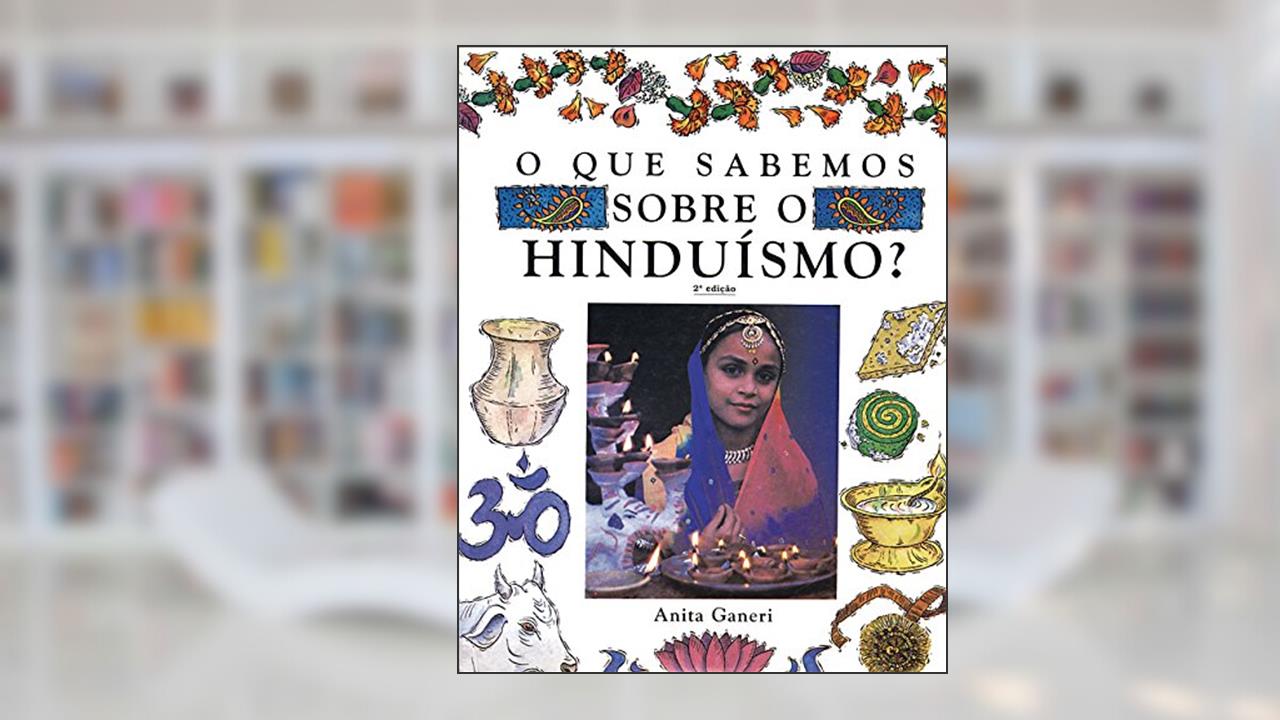 Capa de O Que Sabemos Sobre o Hinduísmo, do autor Anita Ganeri