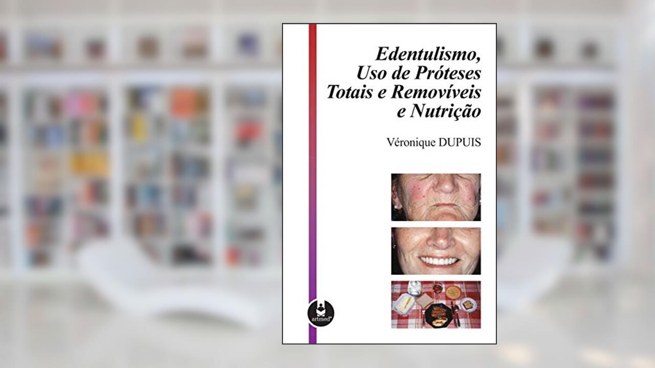 Capa de Edentulismo, Uso de Próteses Totais e Removíveis e Nutrição, do autor Véronique Dupuis