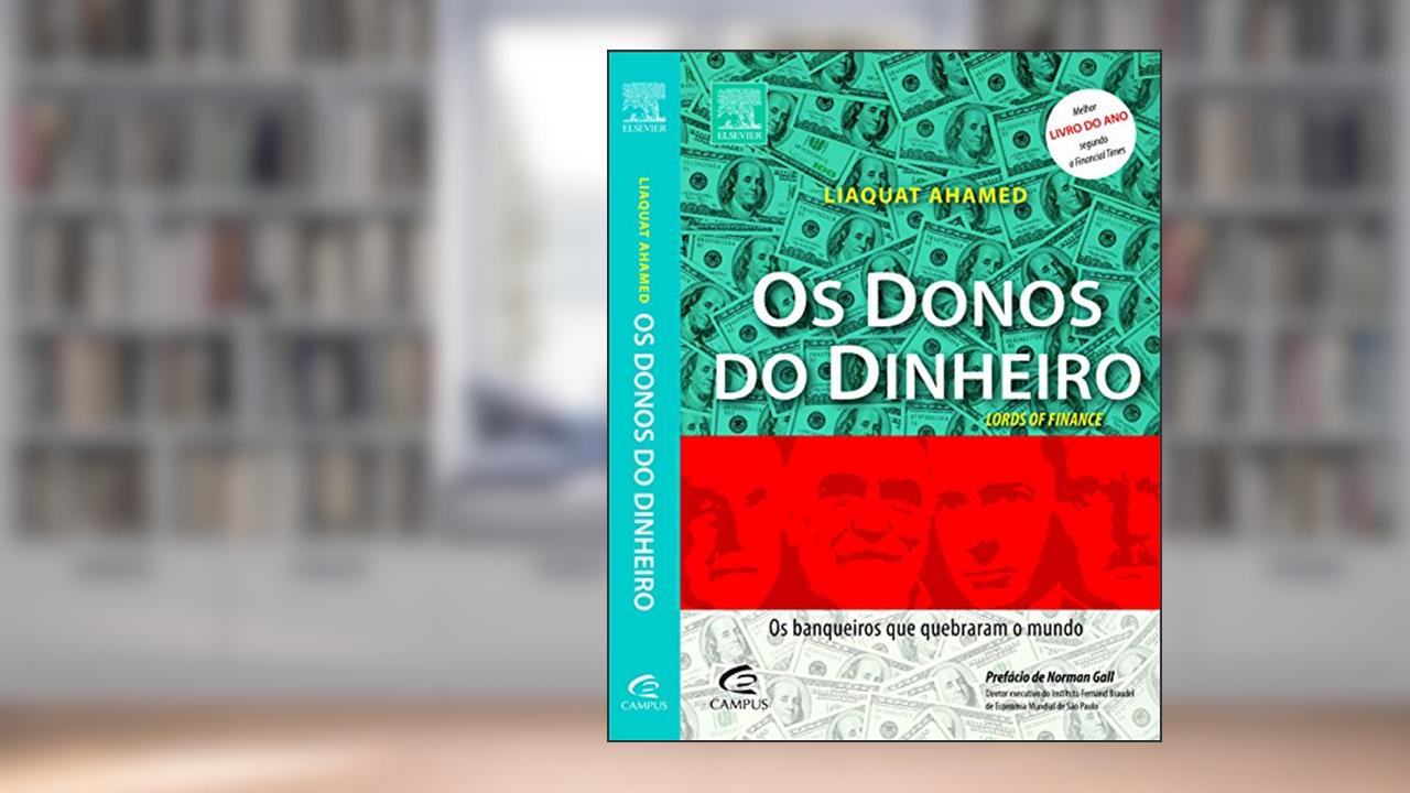 Capa de Os Donos do Dinheiro, do autor Liaquat Ahamed