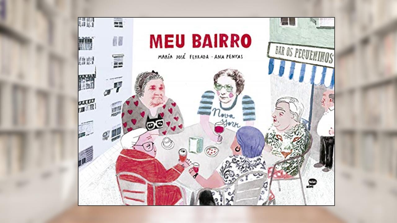 Capa de Meu bairro, do autor María José Ferrada