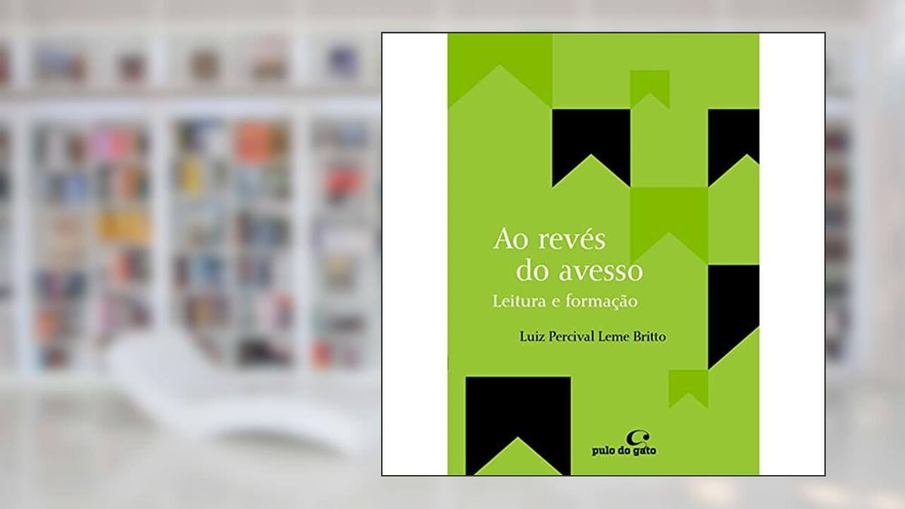 Capa de Ao revés do avesso: leituras e formação: 8, do autor Luiz Percival Leme Britto