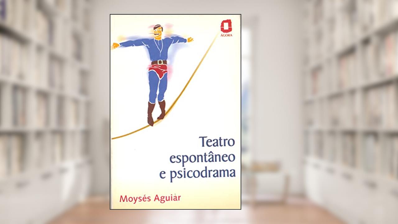Capa de Teatro espontâneo e psicodrama, do autor Moysés Aguiar