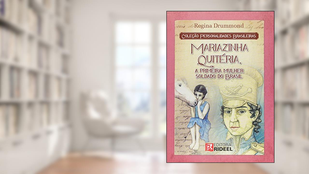 Capa de Mariazinha Quitéria, a Primeira Mulher Soldado do Brasil - Coleção Personalidades Brasileiras, do autor Regina Dummond