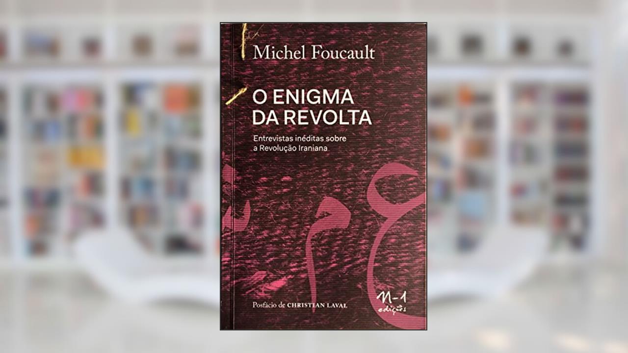 Capa de O enigma da revolta: Entrevistas inéditas sobre a revolução iraniana, do autor Michel Foucault