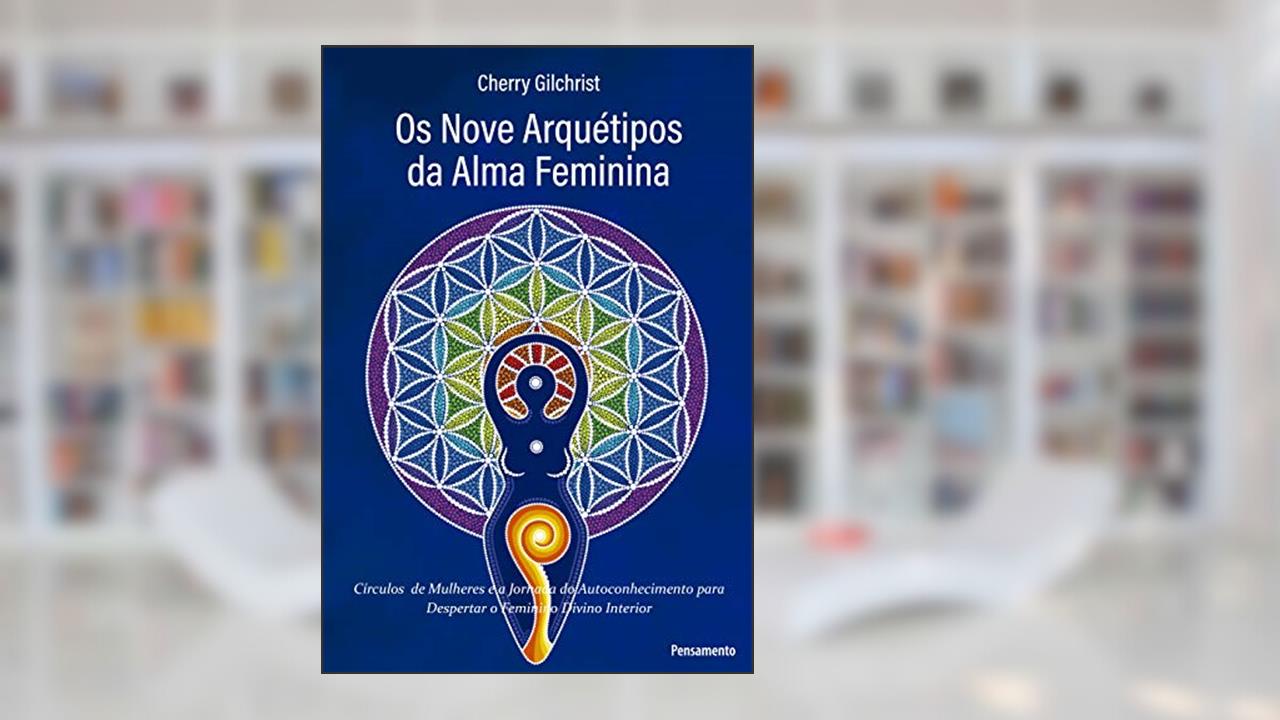 Capa de Os Nove Arquétipos da Alma Feminina: 