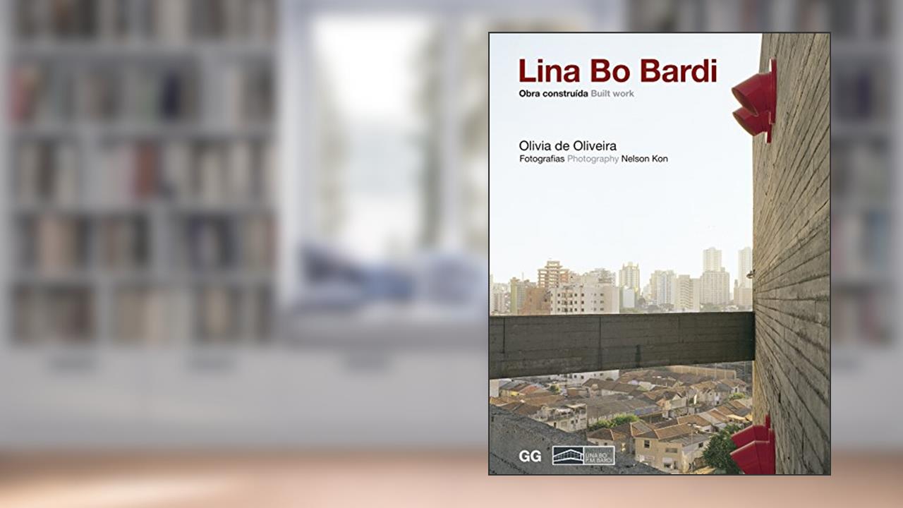 Capa de Lina Bo Bardi: Obra construída, do autor Olivia de Oliveira