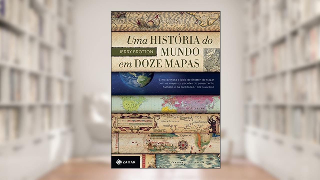 Capa de Uma história do mundo em doze mapas, do autor Jerry Brotton