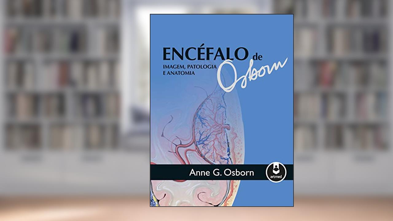 Capa de Encéfalo de Osborn: Imagem, Patologia e Anatomia, do autor Anne G. Osborn