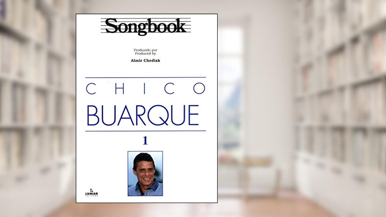 Capa de Songbook Chico Buarque - Volume 1, do autor Almir Chediak