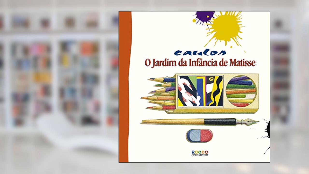 Capa de O jardim da infância de Matisse, do autor Caulos