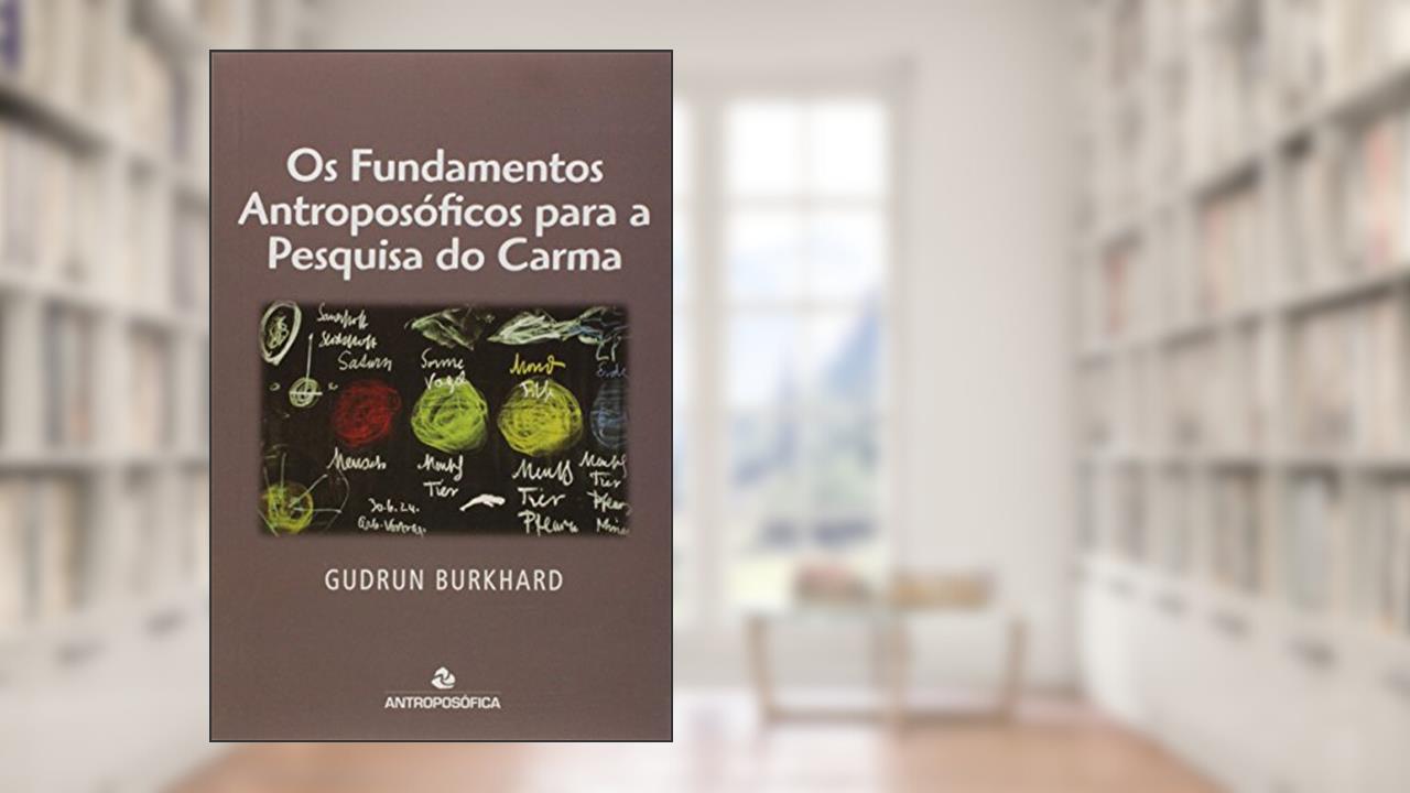 Capa de Os Fundamentos Antroposóficos para a Pesquisa do Carma, do autor Gudrun Burkhard