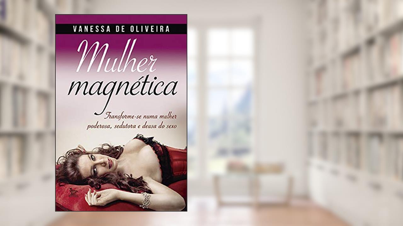 Capa de Mulher magnética, do autor Vanessa de Oliveira