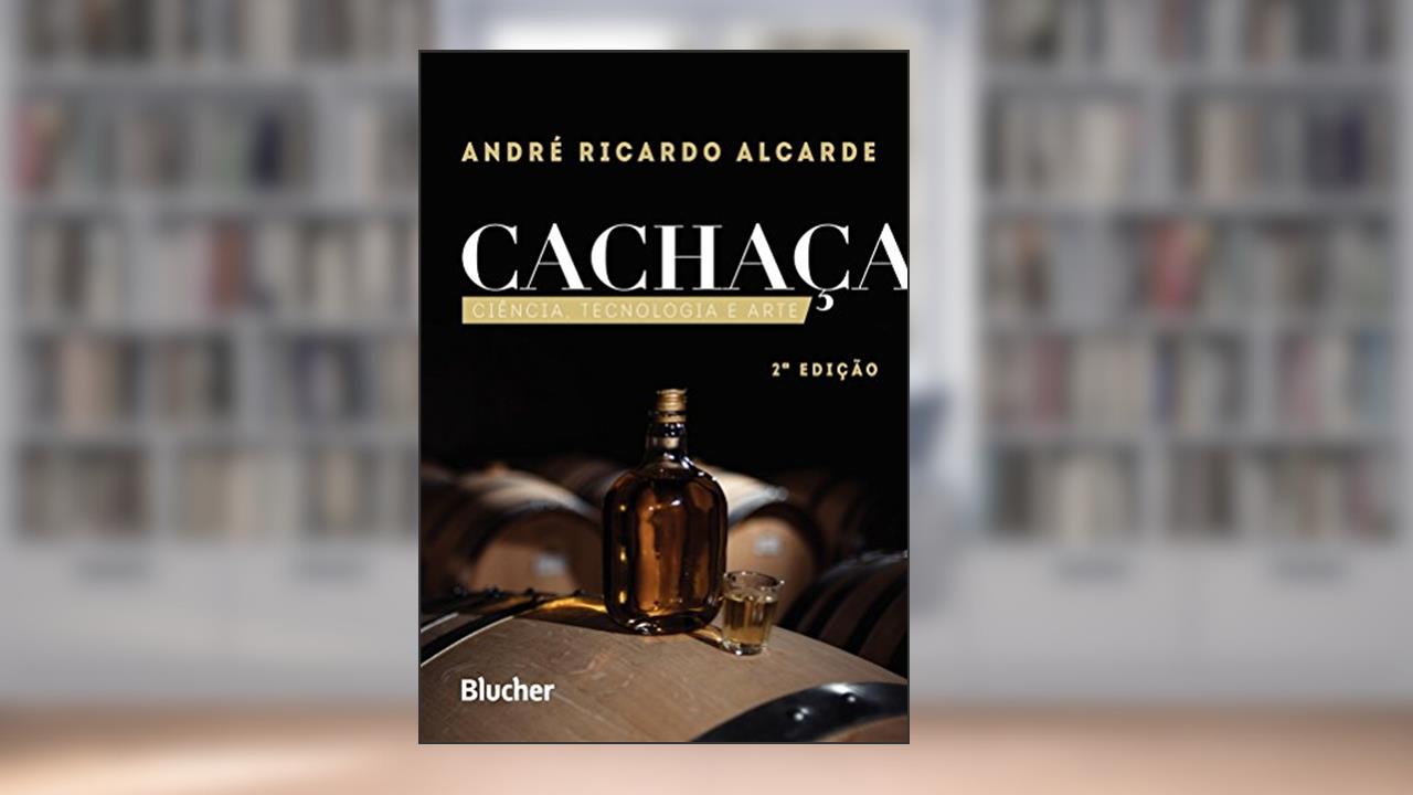 Capa de Cachaça: Ciência, Tecnologia e Arte, do autor André Ricardo Alcarde