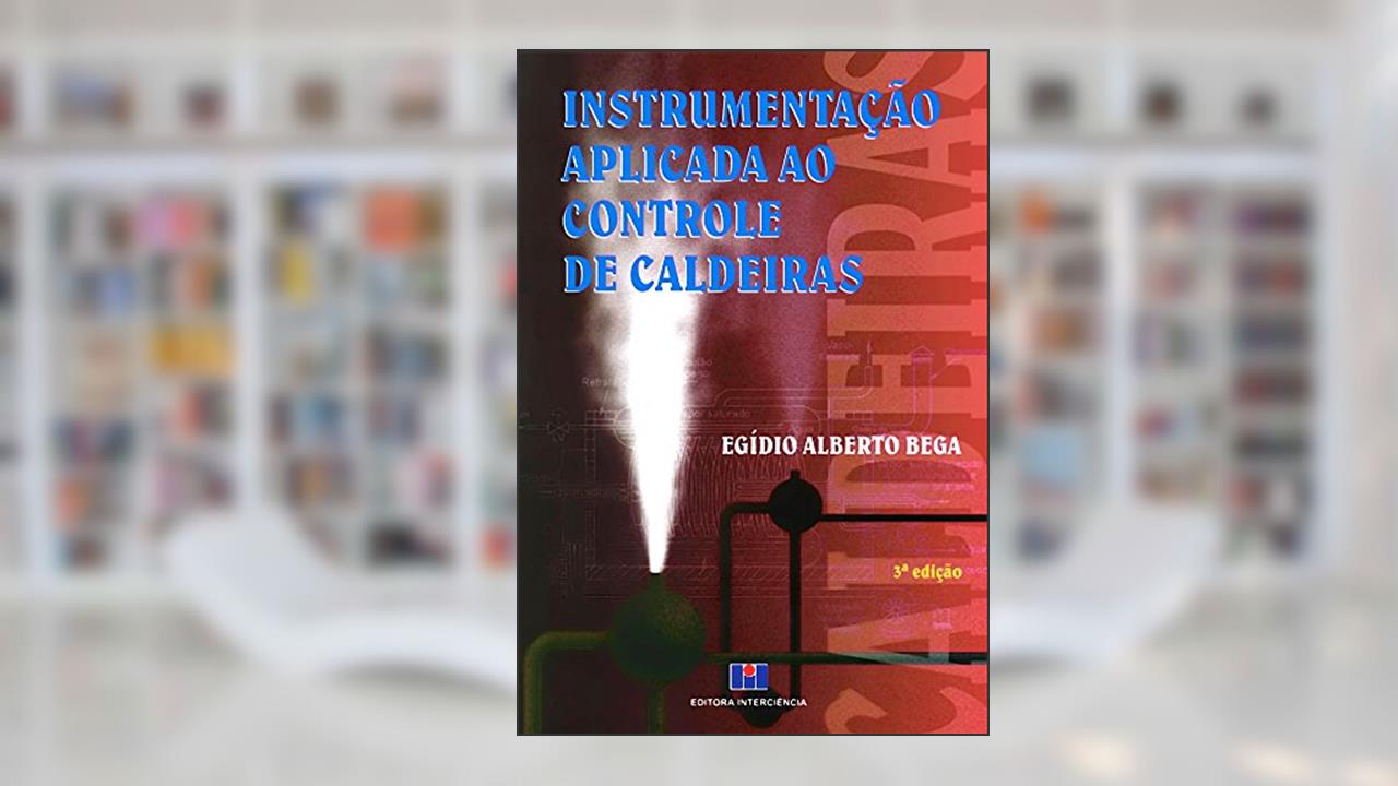 Capa de Instrumentação Aplicada ao Controle de Caldeiras, do autor Egidio Alberto Bega