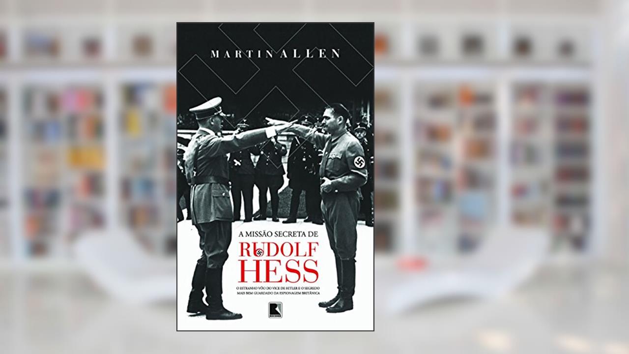 Capa de A Missão Secreta de Rudolf Hess, do autor Martin Allen