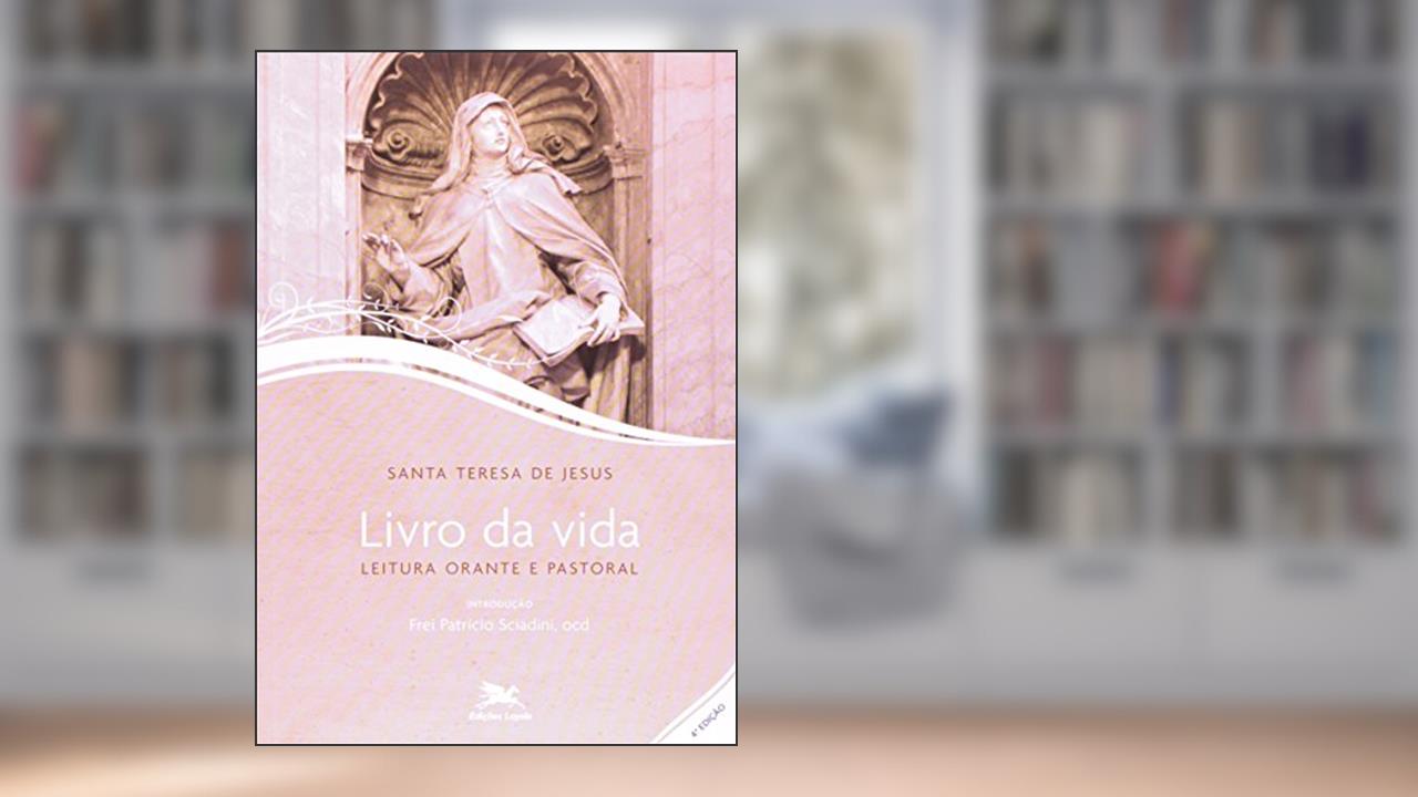 Capa de Livro da vida: Leitura orante e pastoral, do autor Teresa de Ávila