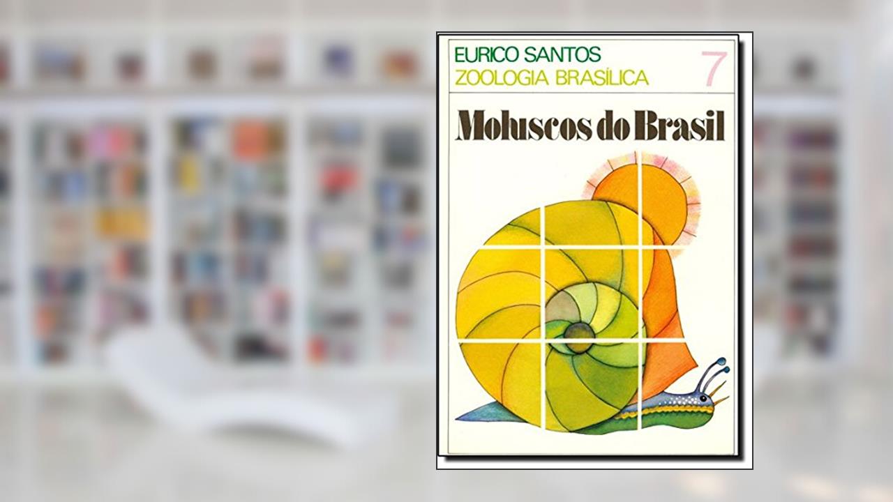 Capa de Moluscos do Brasil - Volume 7. Coleção Zoologia Brasílica, do autor Eurico Santos