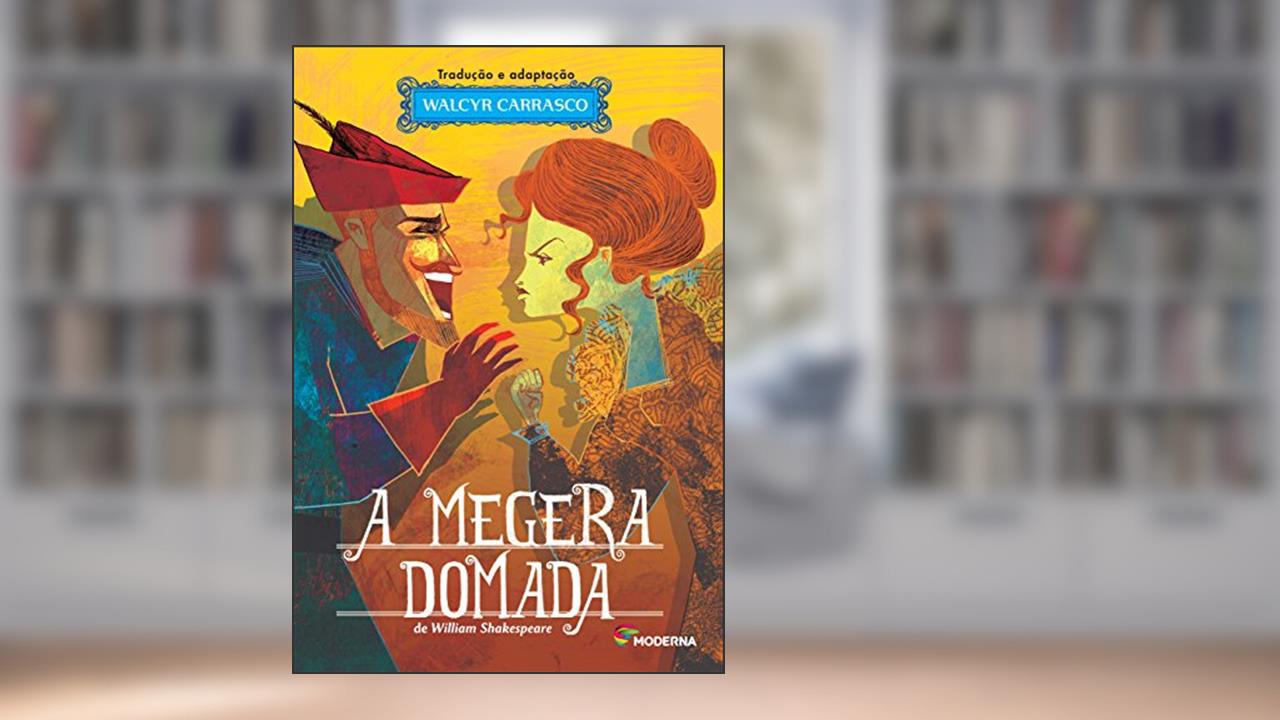 Capa de A megera domada: Teatro e prosa, do autor Walcyr Carrasco