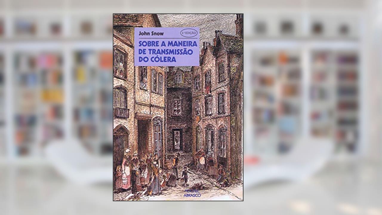 Capa de Sobre a maneira de trasmissão do cólera, do autor John Snow