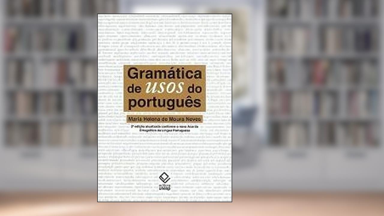Capa de Gramática de usos do português - 2ª edição, do autor Maria Helena de Moura Neves