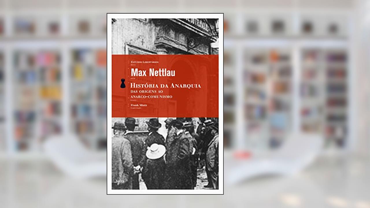 Capa de História da Anarquia, do autor Max Nettlau