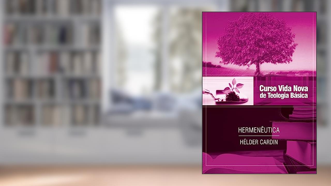Capa de Curso Vida Nova de Teologia Básica - Vol. 13 - Hermenêutica, do autor Hélder Cardin