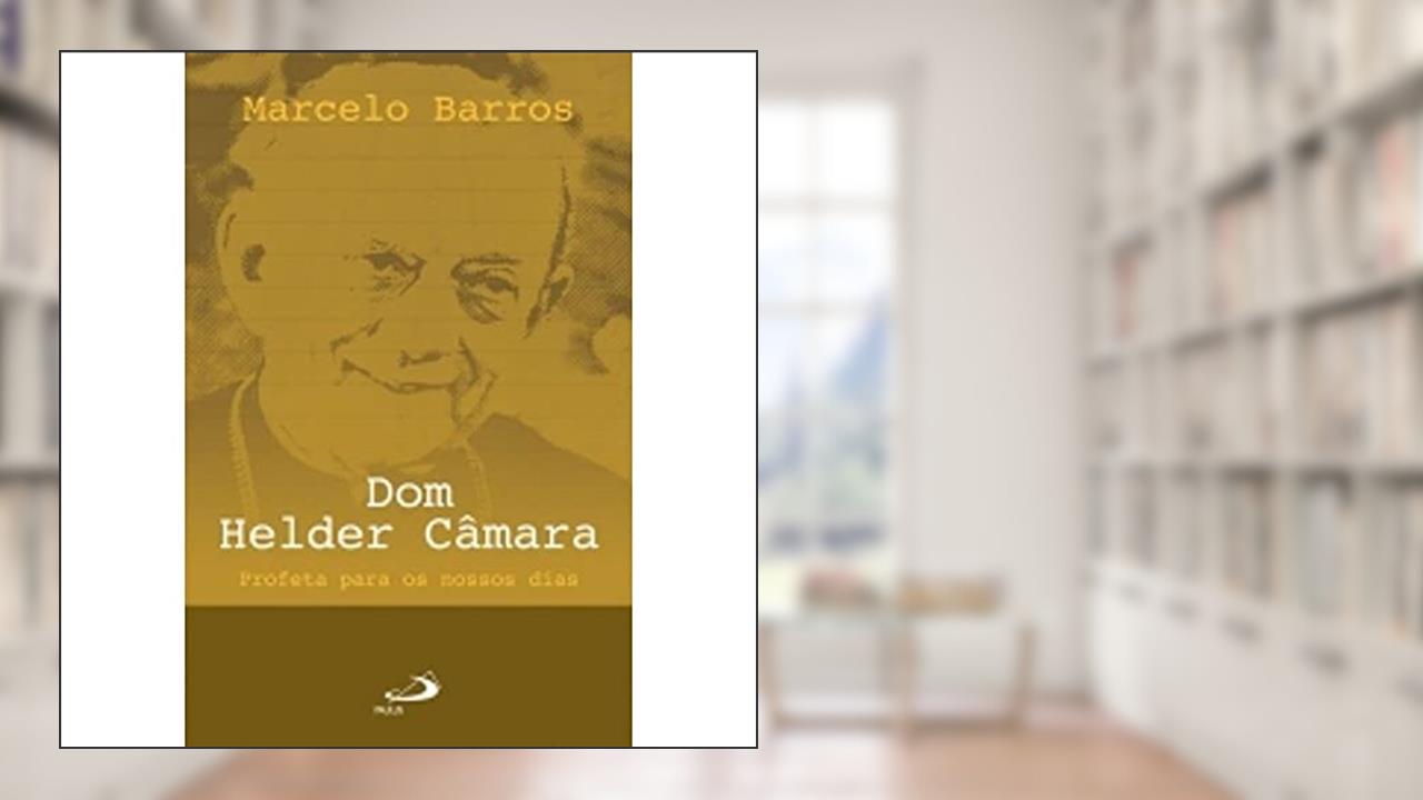 Capa de Dom Helder Câmara: Profeta Para os Nossos Dias, do autor Marcelo Barros