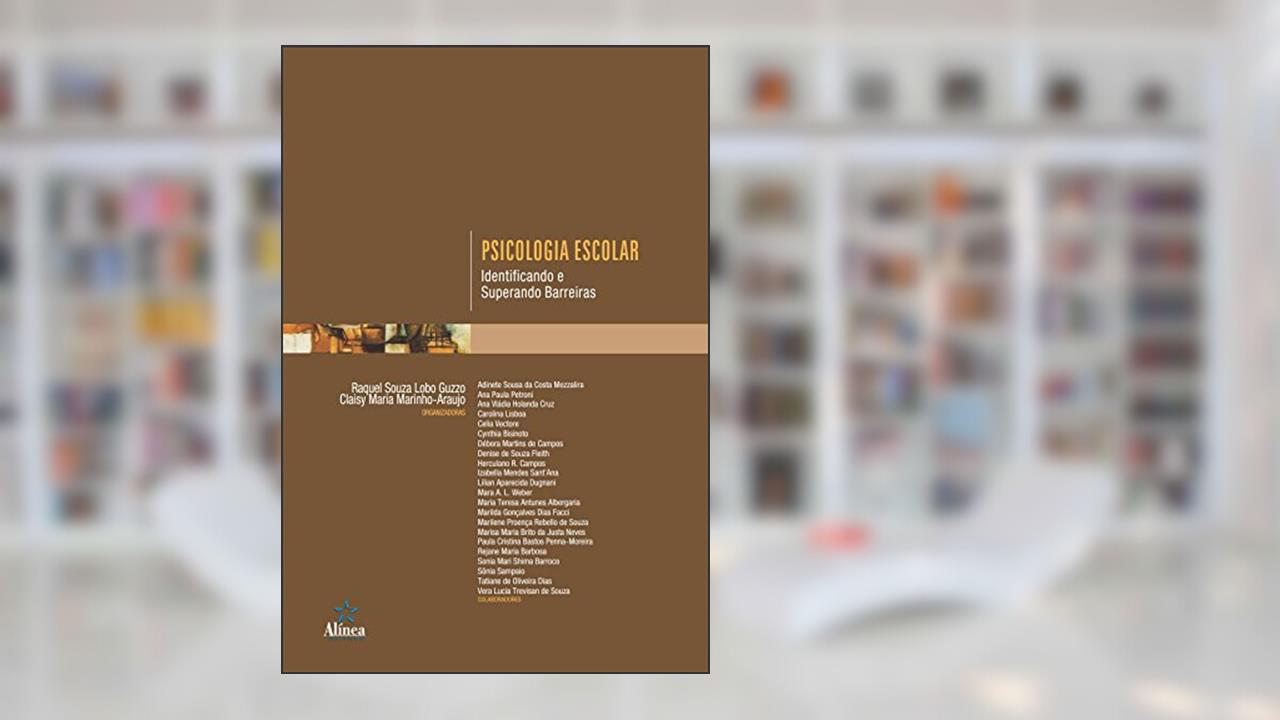 Capa de Psicologia Escolar. Identificando e Superando Barreiras, do autor Raquel Souza Lobo Guzzo; Claisy Maria Marinho-Araujo