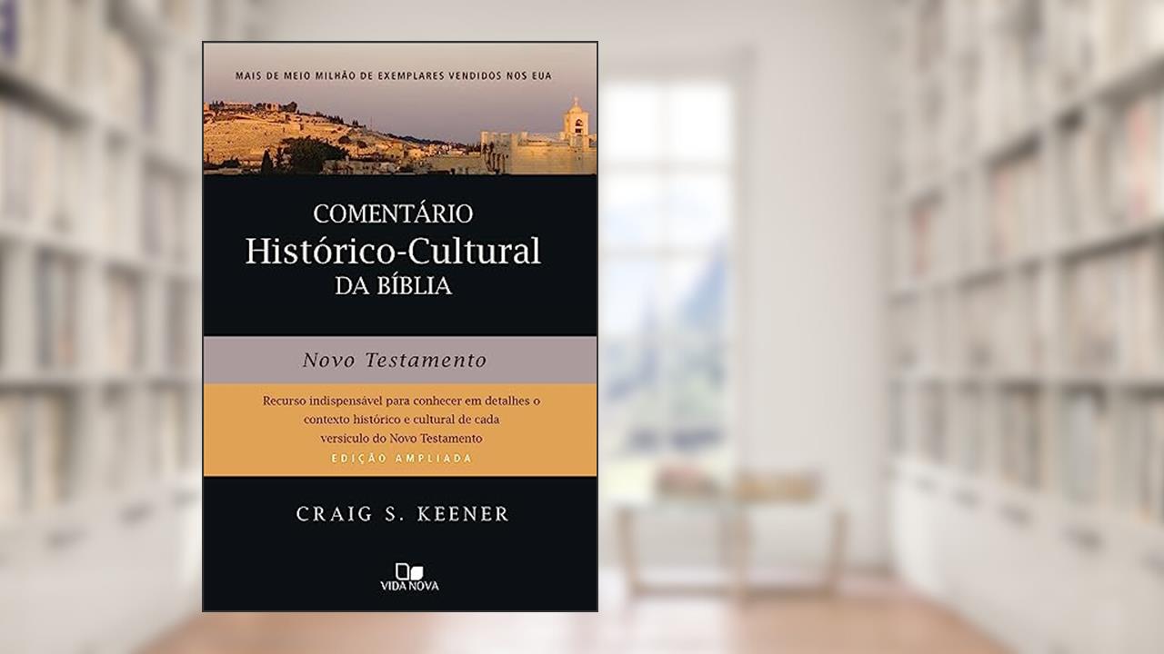 Capa de Comentário Histórico-cultural da Bíblia: Novo Testamento, do autor Craig Keener