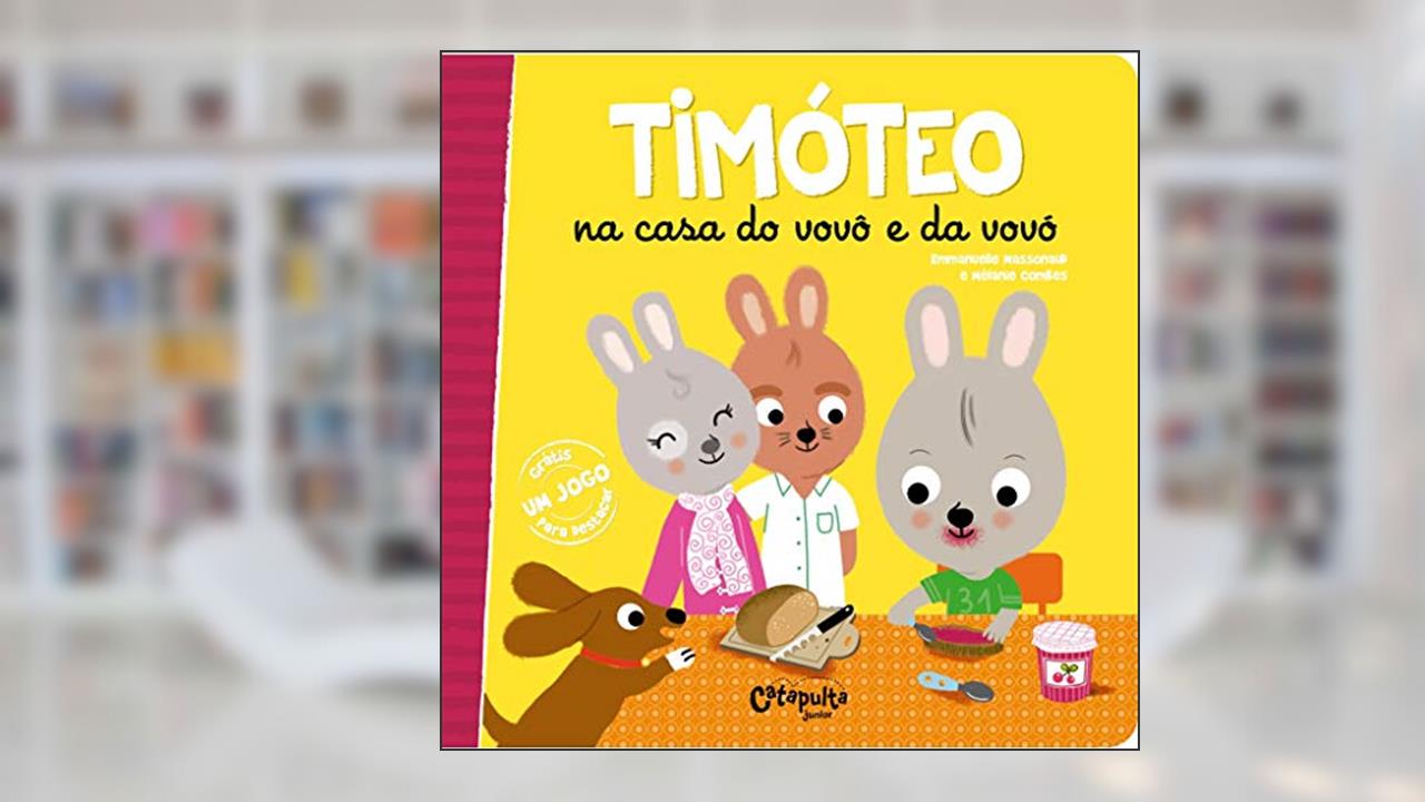 Capa de Timóteo na casa do vovô e da vovó: 2, do autor Emmanuelle Massonaud