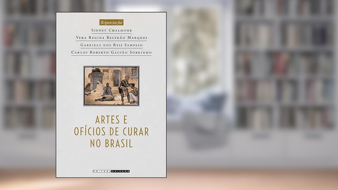 Capa de Artes e ofícios de curar no Brasil, do autor Sidney Chalhoub