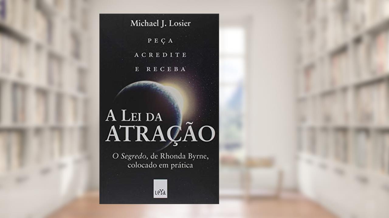 A lei da atração, do autor Michael J. Losier