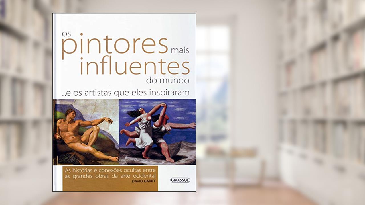 Capa de Os Pintores Mais Influentes, do autor David Gariff