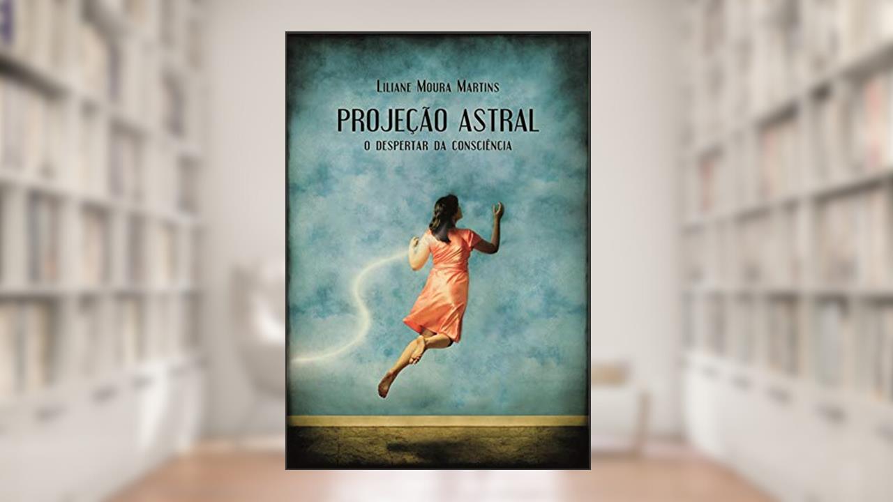Capa de Projeção Astral, do autor Liliane Moura