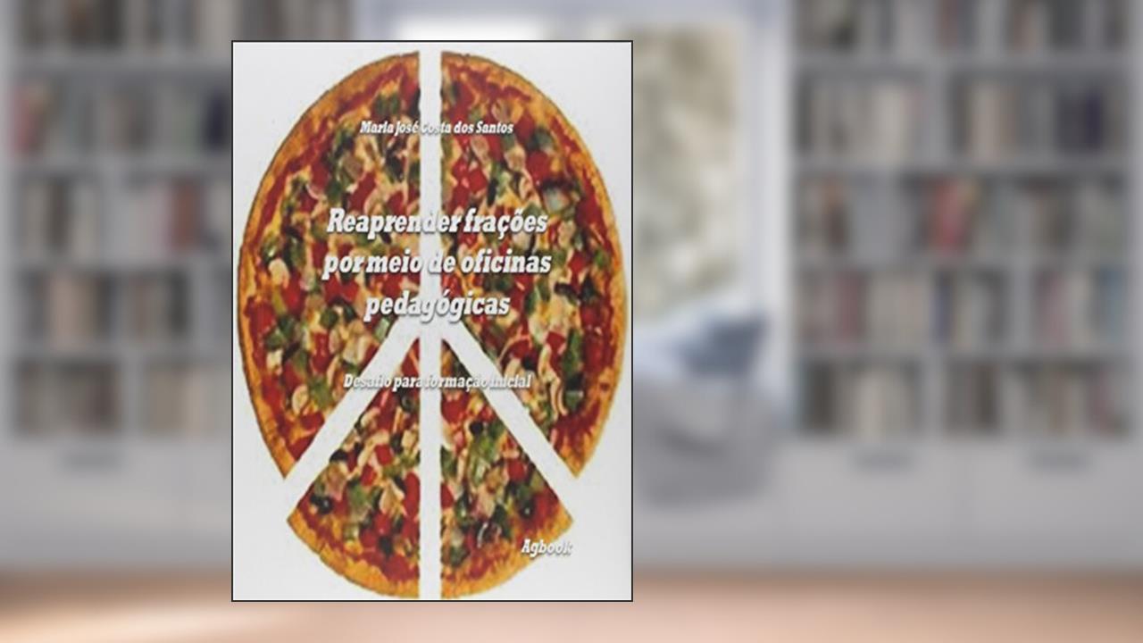 Capa de Reaprender Frações por Meio de Oficinas Pedagógicas, do autor Maria Jose Costa dos Santos