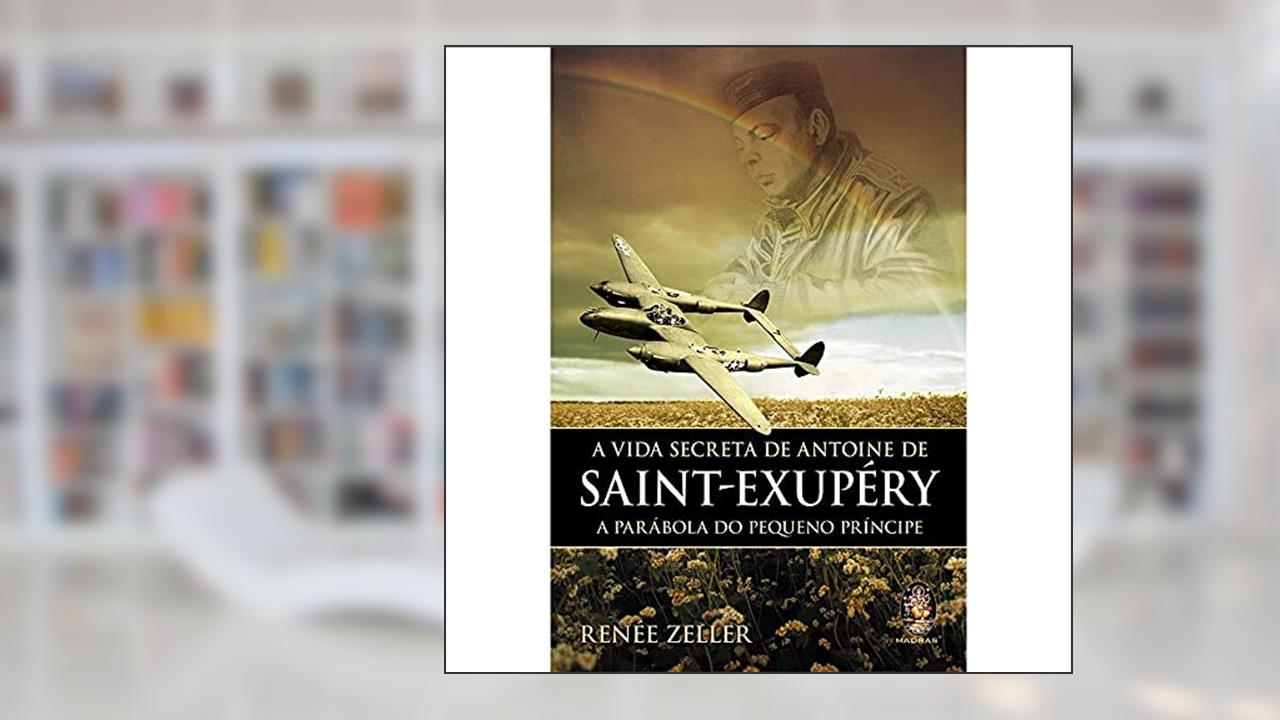 Capa de A Vida Secreta de Antoine de Saint-Exupéry, do autor Renée Zeller