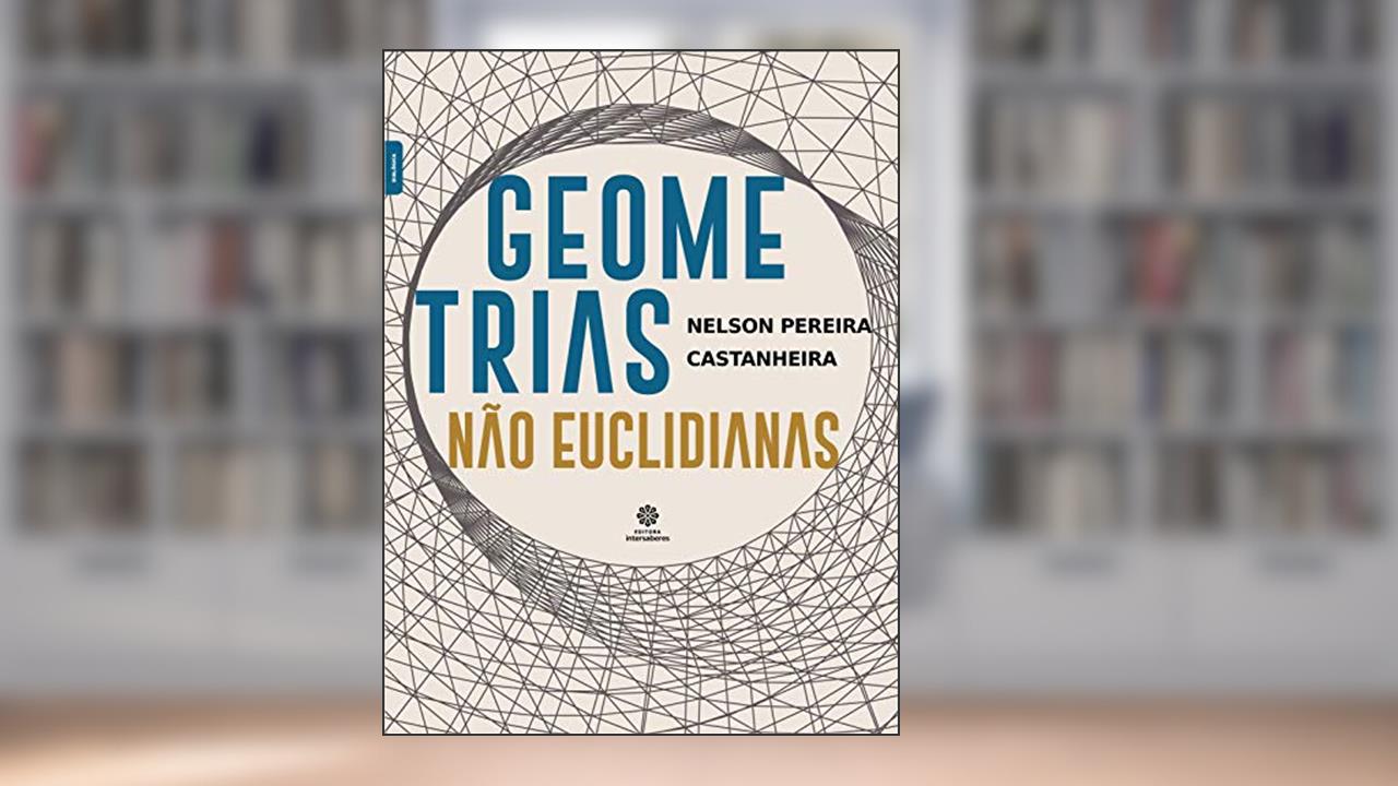 Capa de Geometrias não euclidianas, do autor Nelson Pereira Castanheira