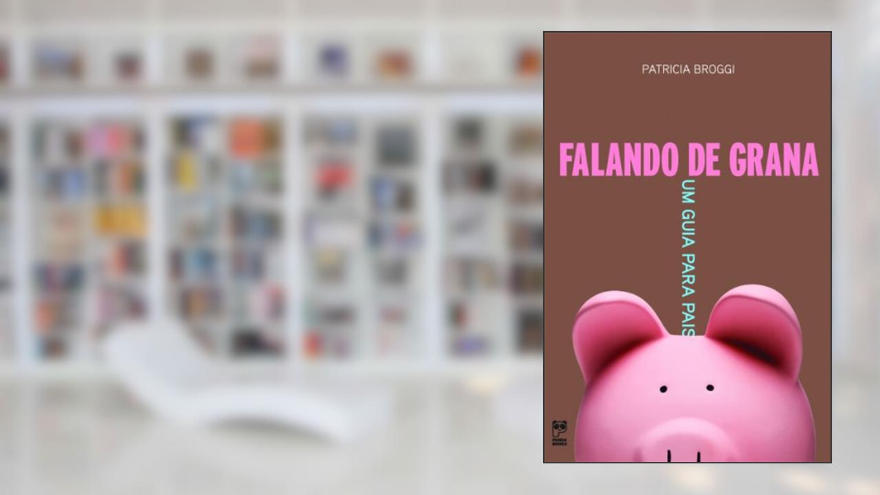 Capa de Falando de grana: Um guia para pais, do autor Patricia Broggi