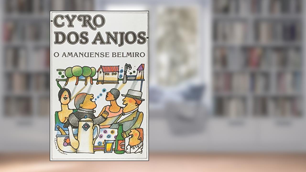 Capa de O Amanuense Belmiro, do autor Cyro dos Anjos