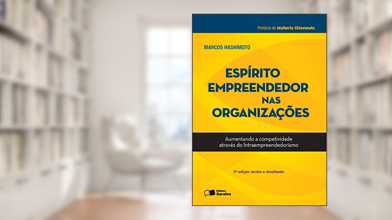 Capa de Espírito empreendedor nas organizações: Aumentando a competitvidade através do intraempreendedorismo, do autor Marcos Hashimoto