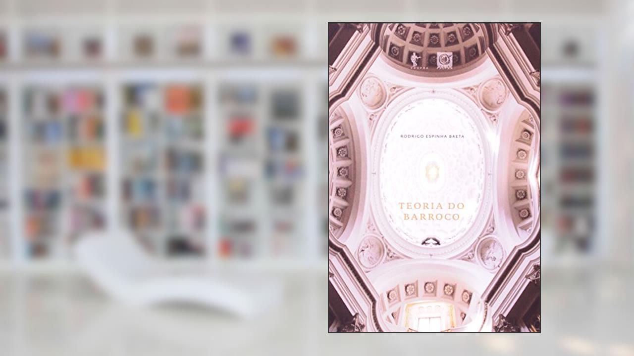 Capa de Teoria do Barroco, do autor Rodrigo Espinha Baeta