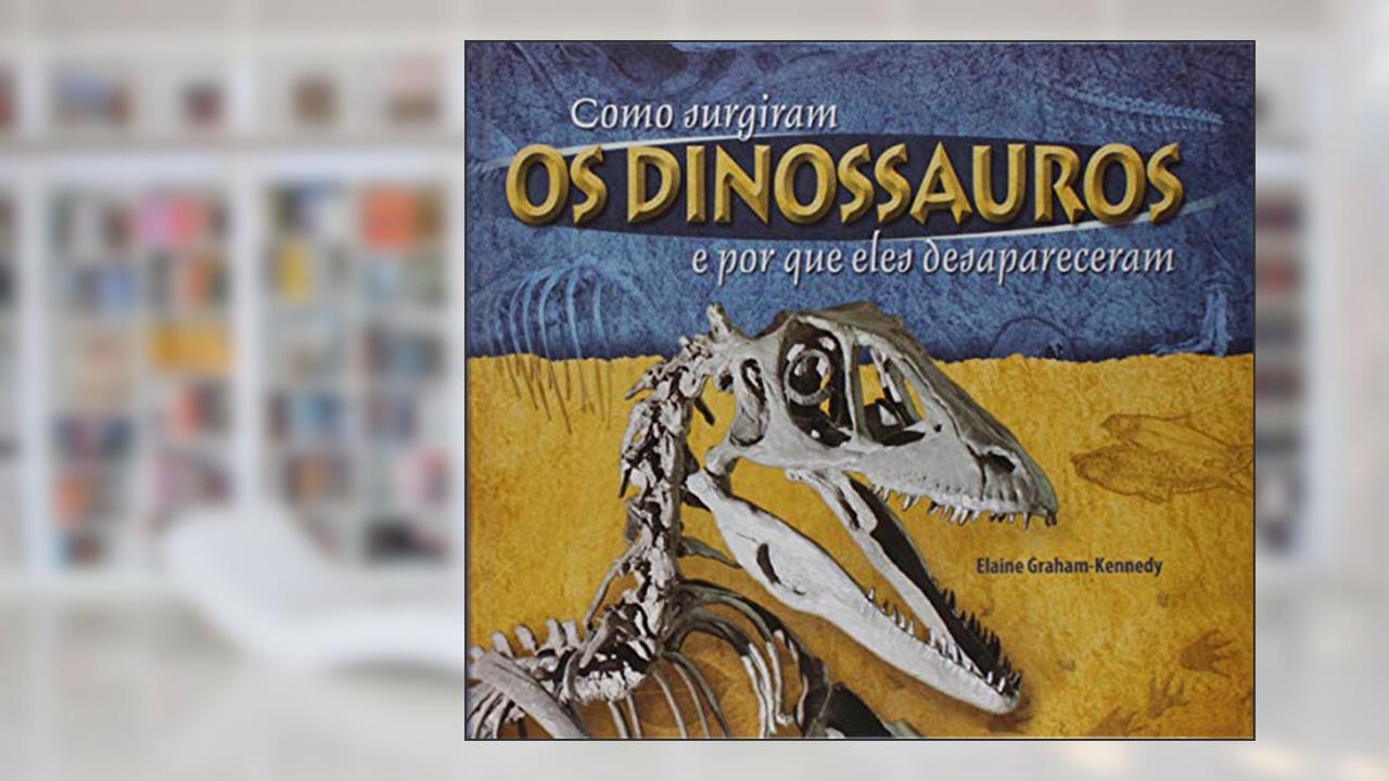 Capa de Como Surgiram Os Dinossauros, do autor Elaine Graham-Kennedy