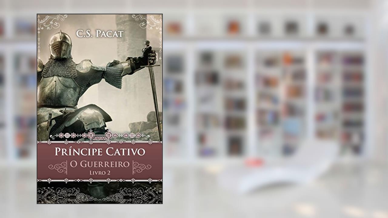 Capa de Príncipe cativo: O guerreiro, do autor C. S. Pacat